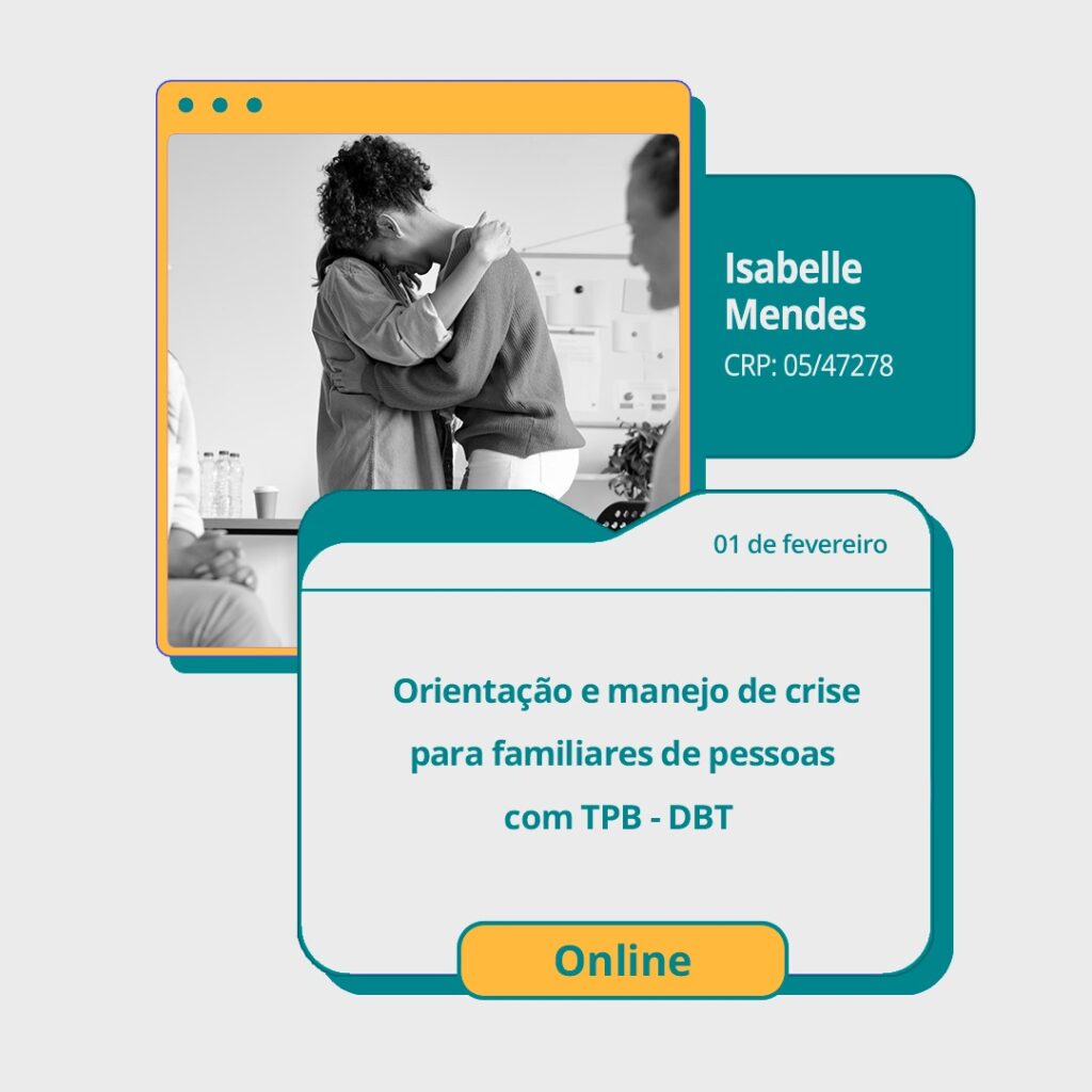 Orientação e manejo de crise para familiares de pessoas com TPB - DBT